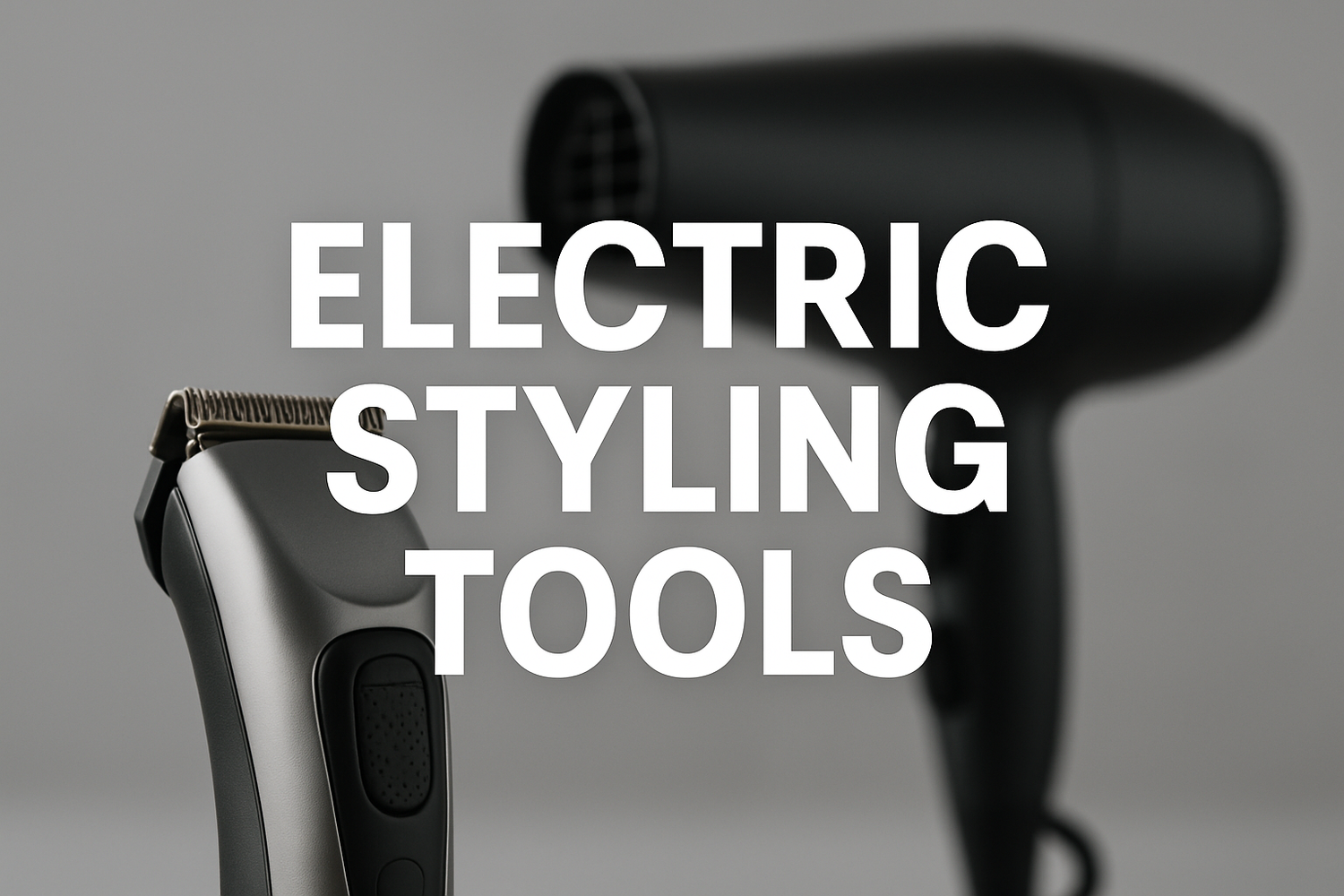 Electric Styling Tools