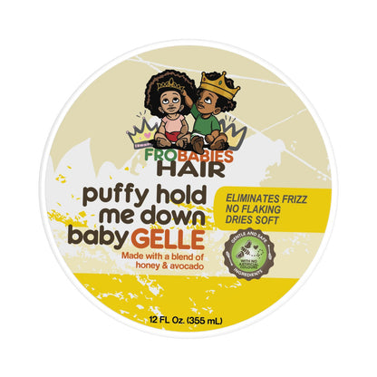 Fro Babies Puffy Hold Me Down Baby Gelle